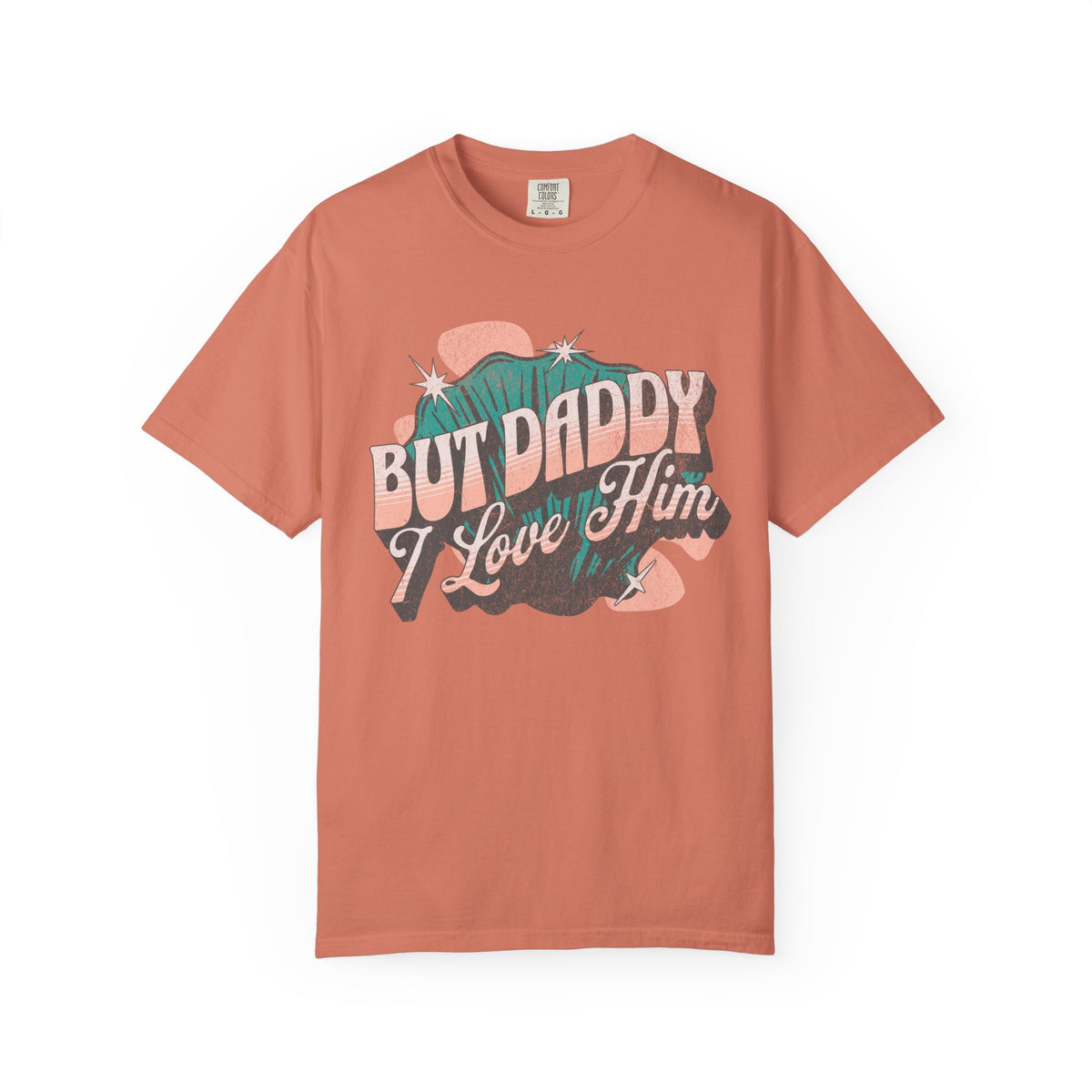 But Daddy I Love Him Comfort Colors Unisex Garment-Dyed T-shirt