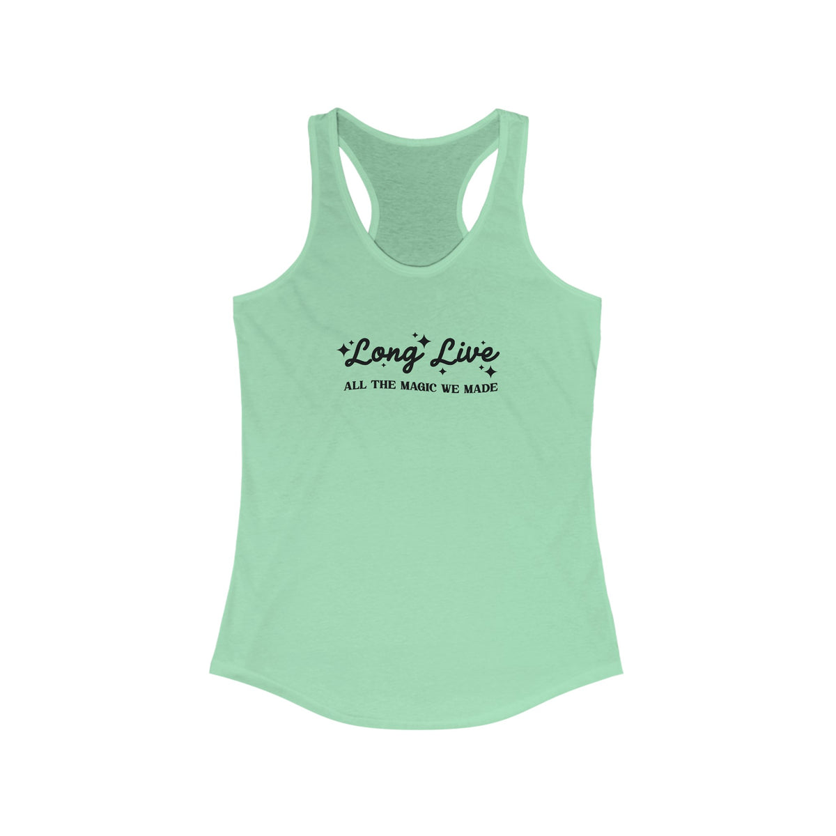 Long Live All The Magic We Made Women's Next Level Ideal Racerback Tank