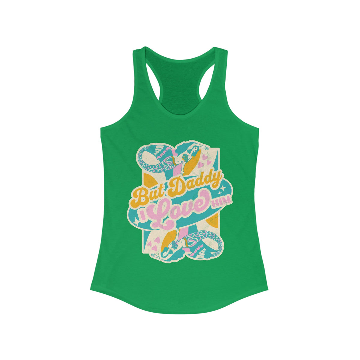 But Daddy I Love Him Women's Next Level Ideal Racerback Tank