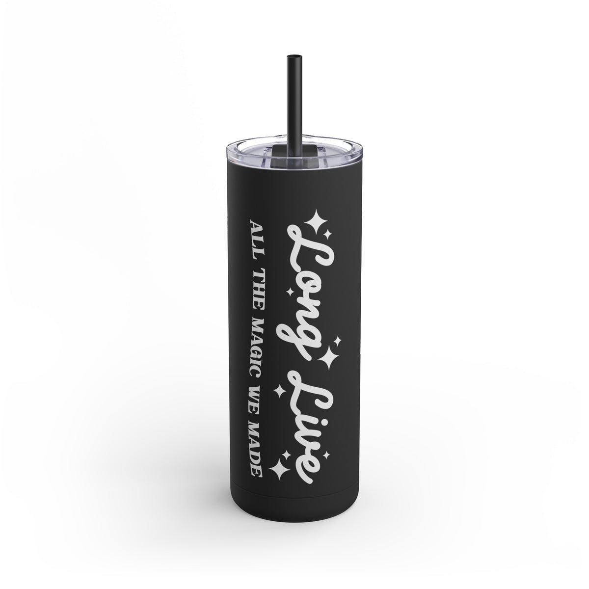 Long Live All The Magic We Made Maars Maker Skinny Matte Tumbler, 20oz