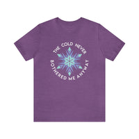 The Cold Never Bothered Me Anyway Bella Canvas Unisex Jersey Short Sleeve Tee