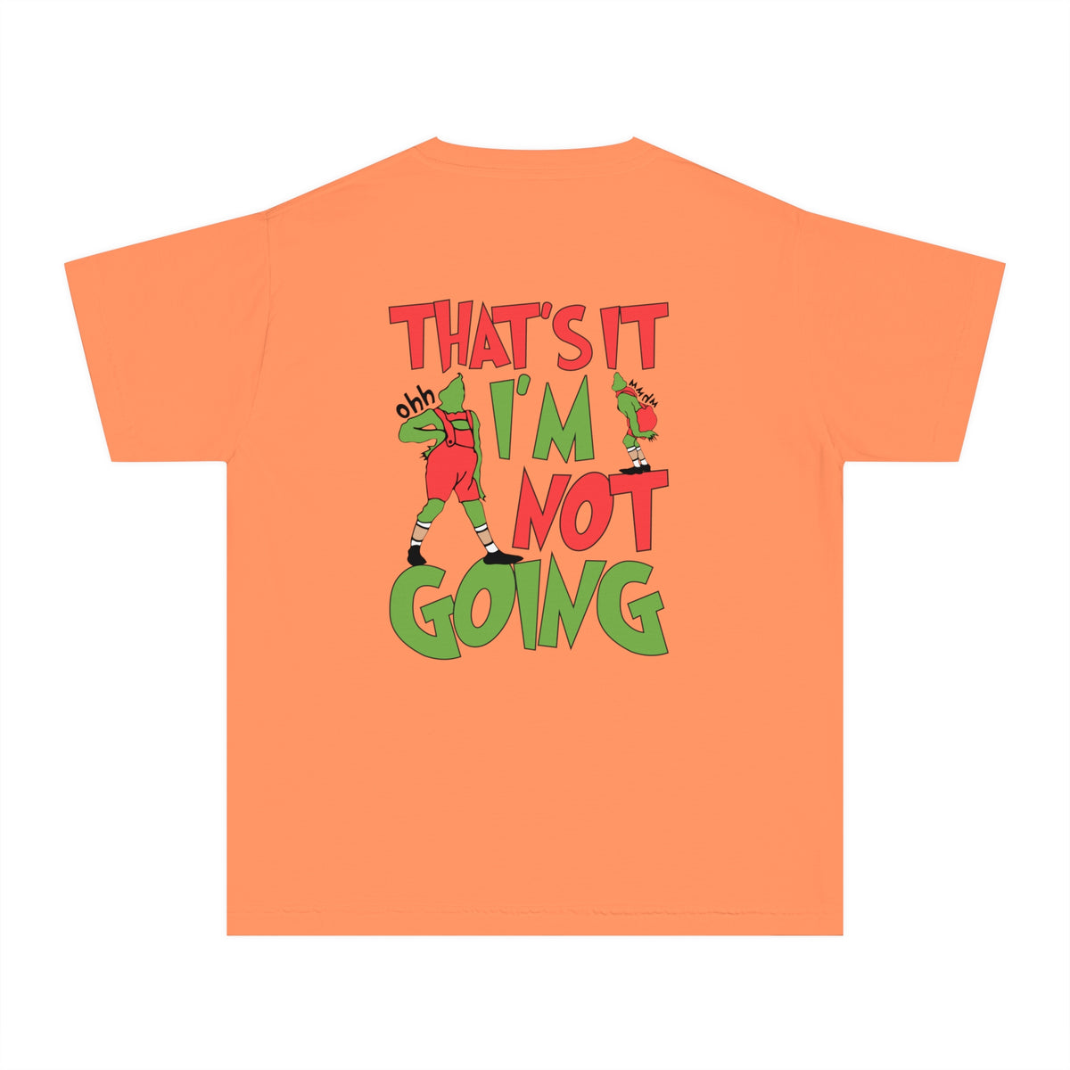 That's It I'm Not Going Comfort Colors Youth Midweight Tee