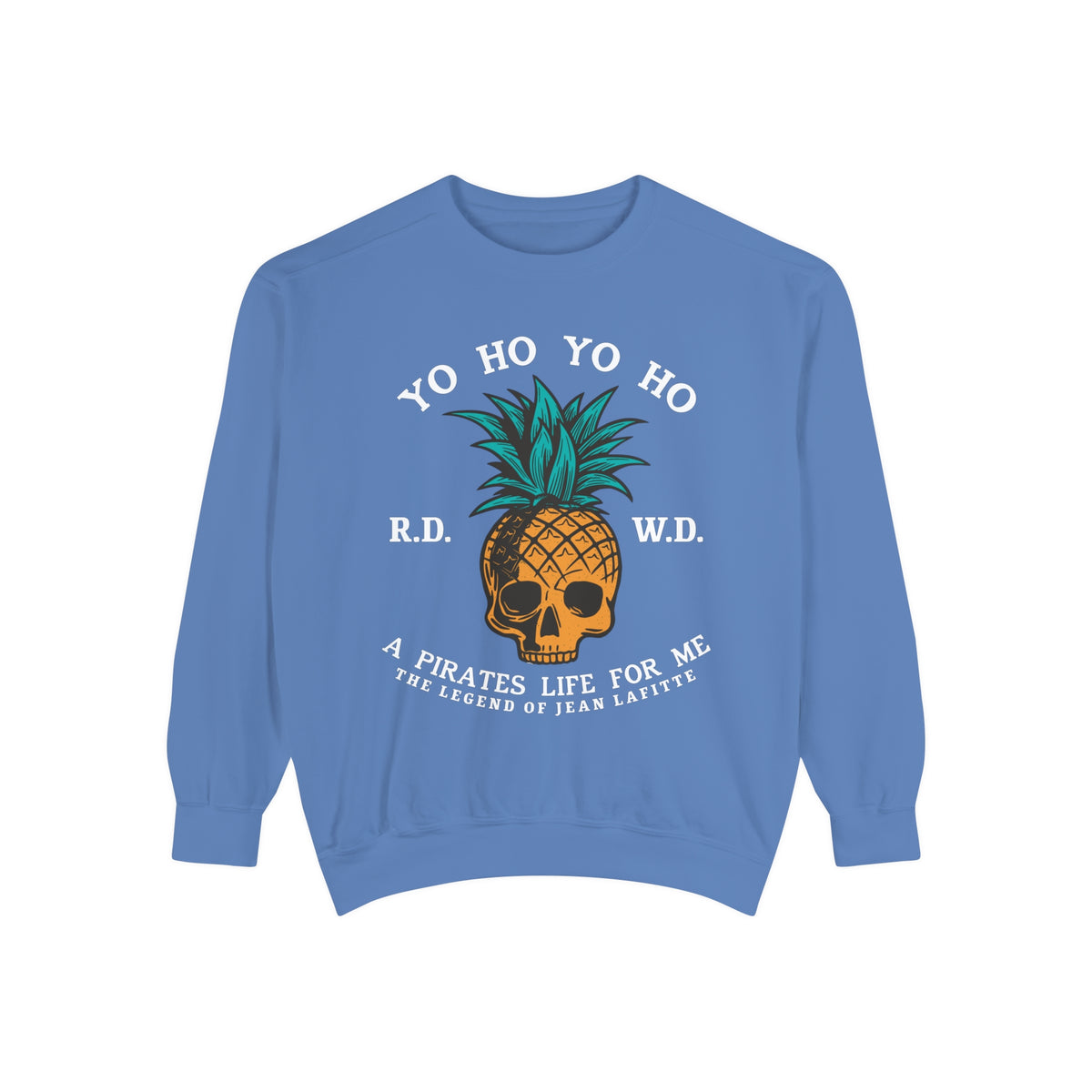 Yo Ho Pirates Life For Me Comfort Colors Unisex Garment-Dyed Sweatshirt