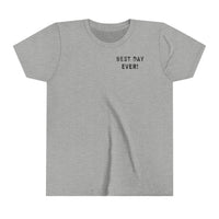 Best Day Ever Bella Canvas Youth Short Sleeve Tee