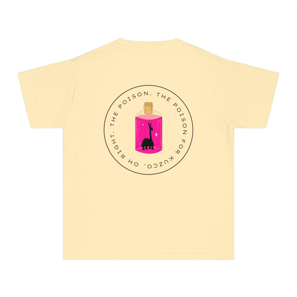Oh Right The Poison Comfort Colors Youth Midweight Tee