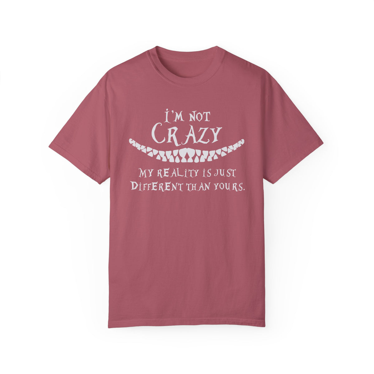 I'm Not Crazy Comfort Colors Unisex Garment-Dyed T-shirt