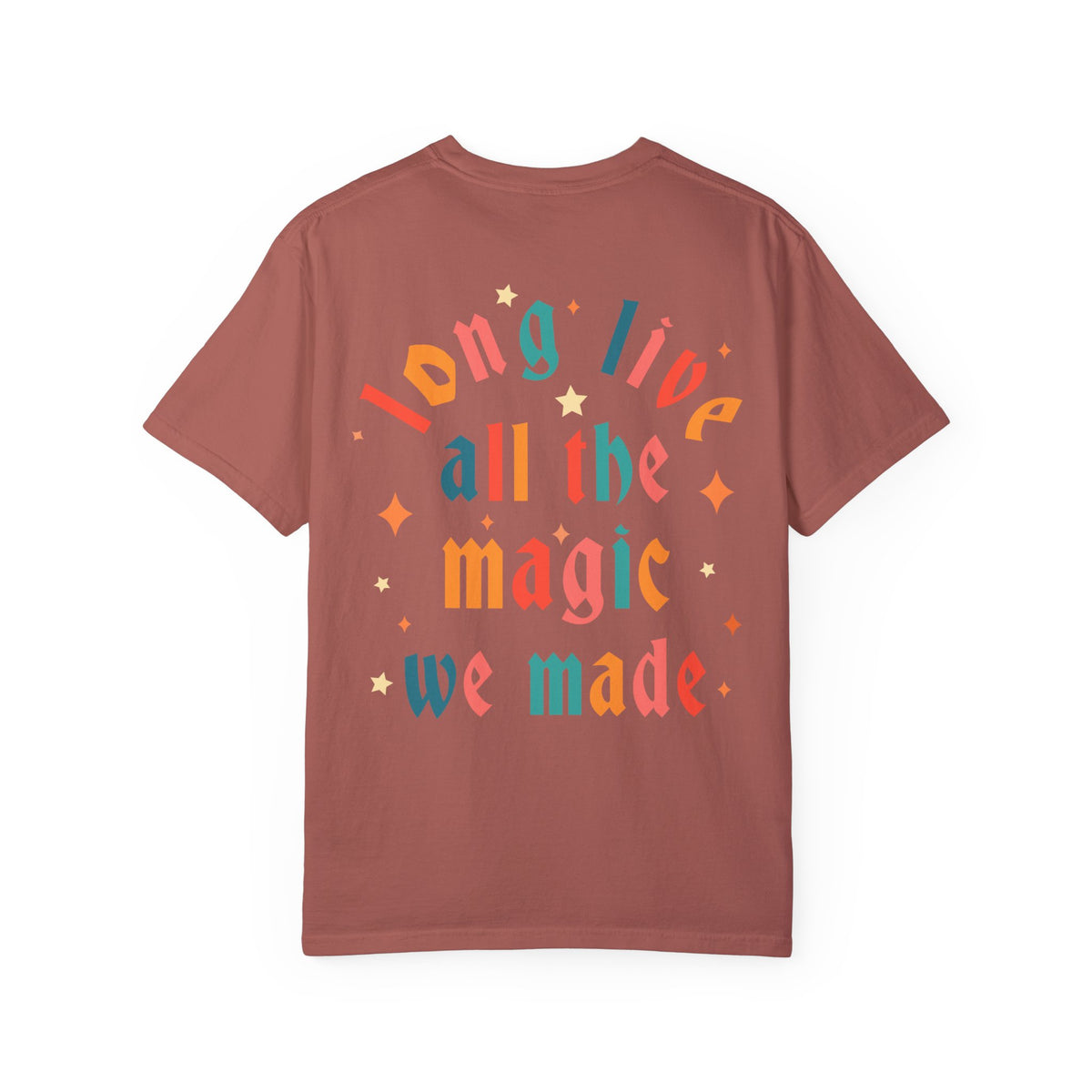 Long Live All The Magic We Made Comfort Colors Unisex Garment-Dyed T-shirt
