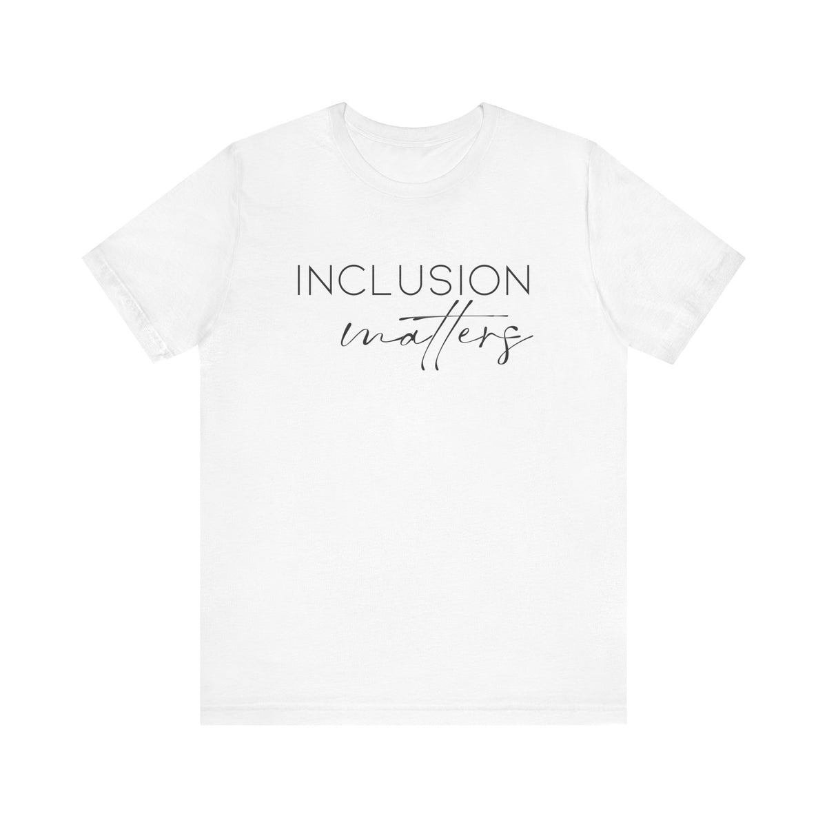 Inclusion Matters Bella Canvas Unisex Jersey Short Sleeve Tee