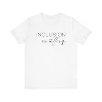 Inclusion Matters Bella Canvas Unisex Jersey Short Sleeve Tee