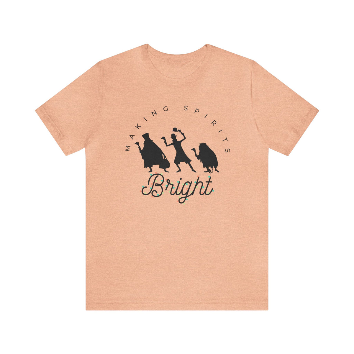 Making Spirits Bright Bella Canvas Unisex Jersey Short Sleeve Tee