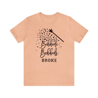 Bib Bidi Bob Bidi Broke Bella Canvas Unisex Jersey Short Sleeve Tee