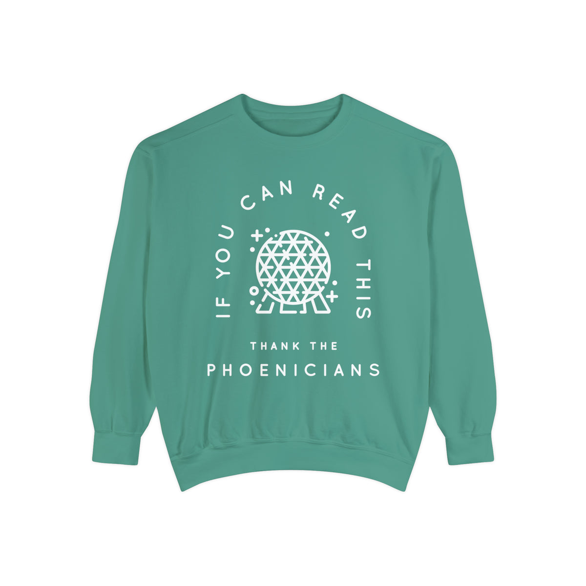 If You Can Read This Thank The Phoenicians Comfort Colors Unisex Garment-Dyed Sweatshirt