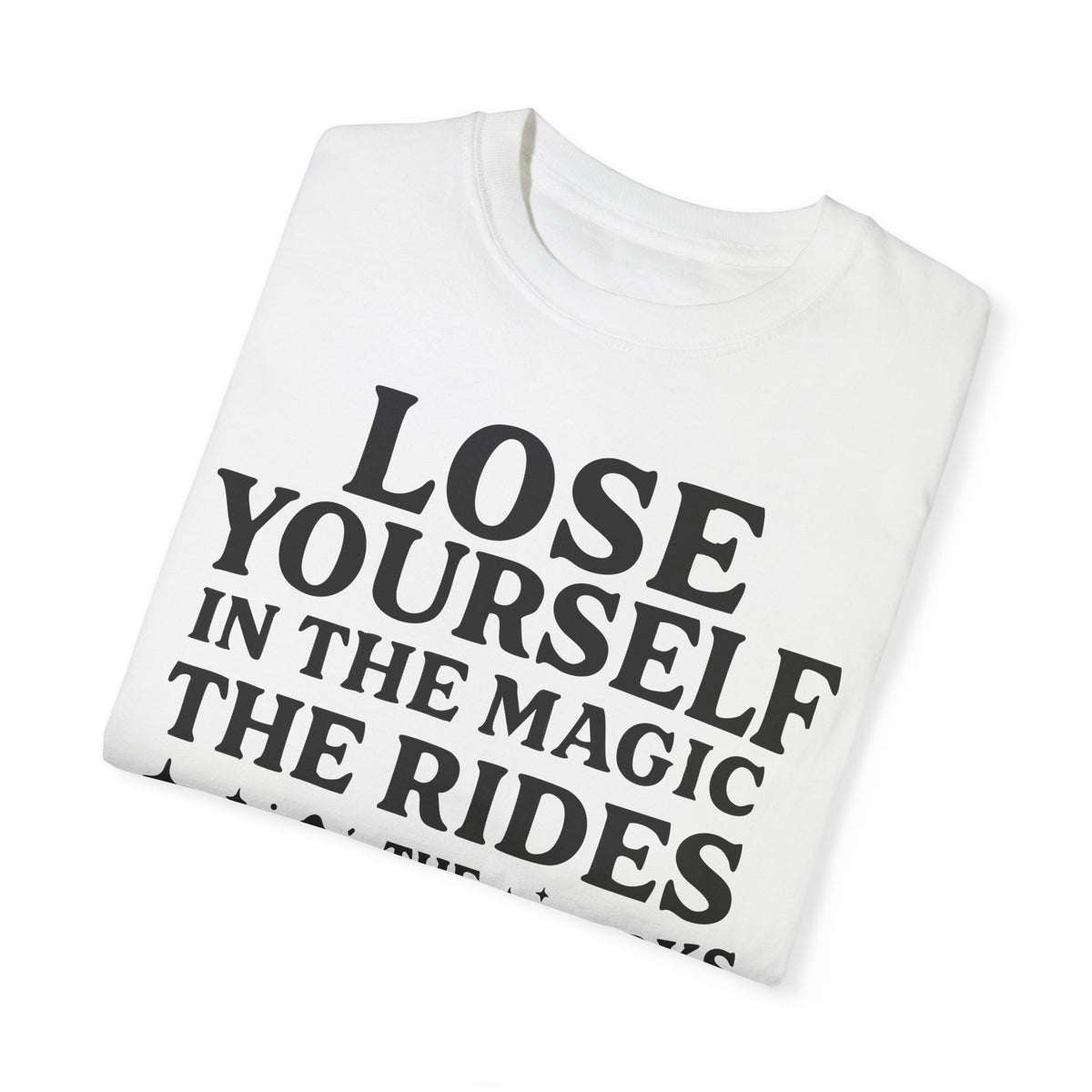 Lose Yourself in the Magic Comfort Colors Unisex Garment-Dyed T-shirt
