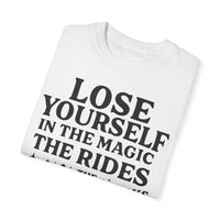 Lose Yourself in the Magic Comfort Colors Unisex Garment-Dyed T-shirt