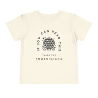 If You Can Read This Thank The Phoenicians Bella Canvas Toddler Short Sleeve Tee