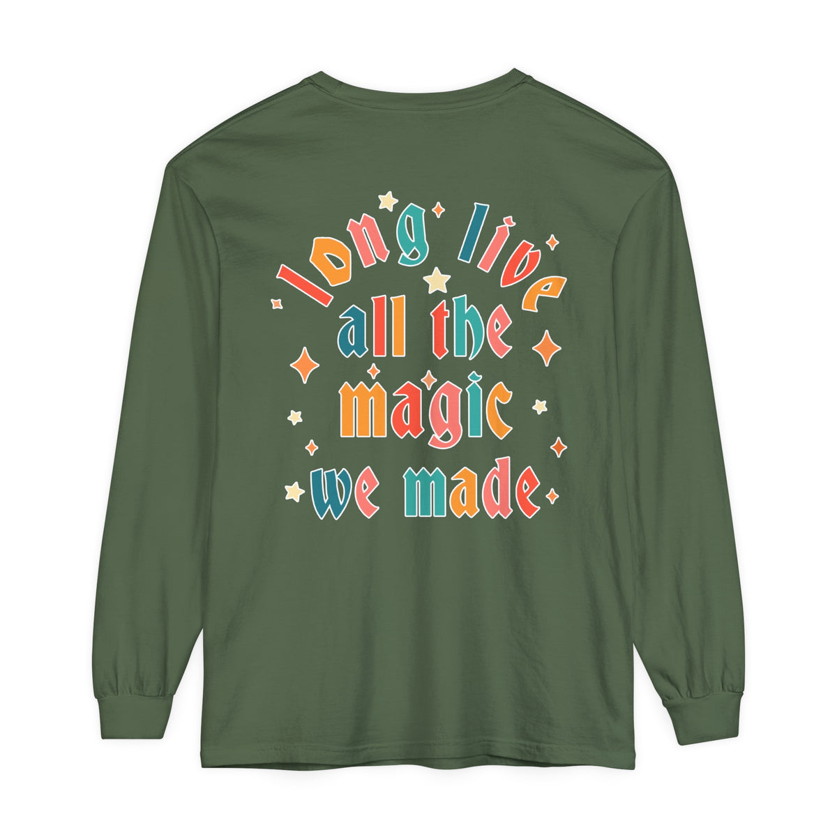 Long Live All The Magic We Made Comfort Colors Unisex Garment-dyed Long Sleeve T-Shirt