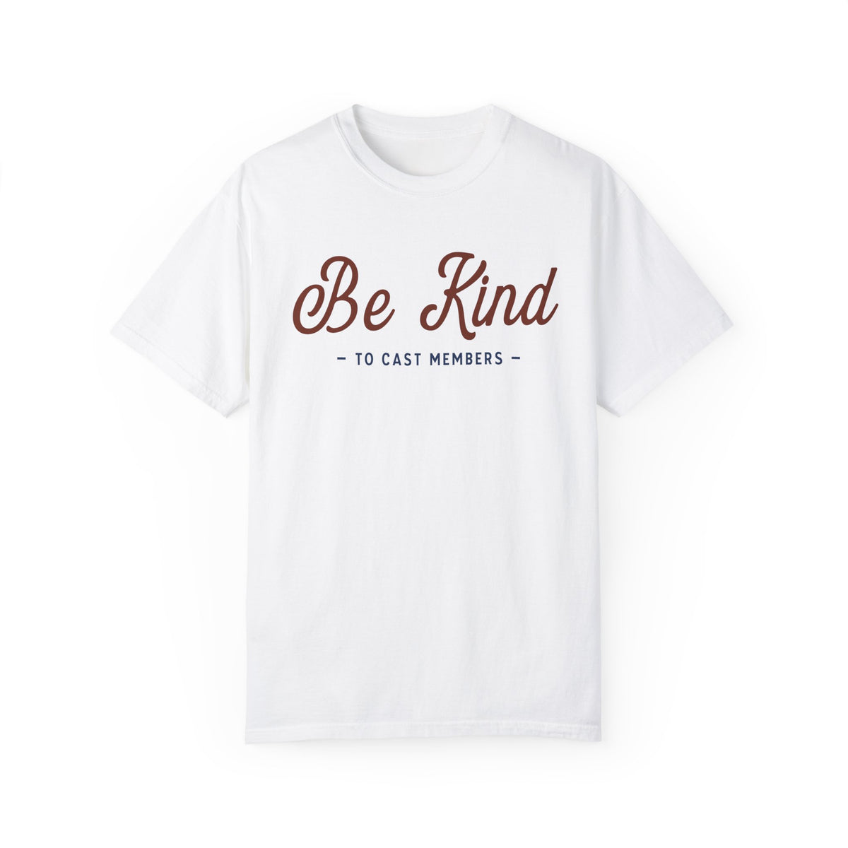 Be Kind To Cast Members Comfort Colors Unisex Garment-Dyed T-shirt