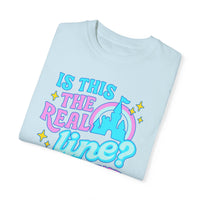 Is This the Real Line? Is This Just Fantasy? Comfort Colors Unisex Garment-Dyed T-shirt