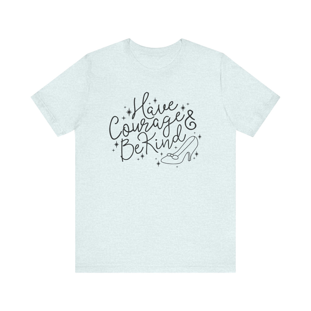Have Courage And Be Kind Bella Canvas Unisex Jersey Short Sleeve Tee