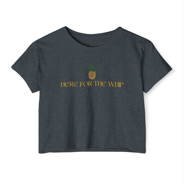 Here for the Whip Women's Festival Crop Top