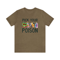 Pick Your Poison Bella Canvas Unisex Jersey Short Sleeve Tee