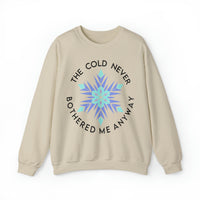 The Cold Never Bothered Me Anyway Gildan Unisex Heavy Blend™ Crewneck Sweatshirt
