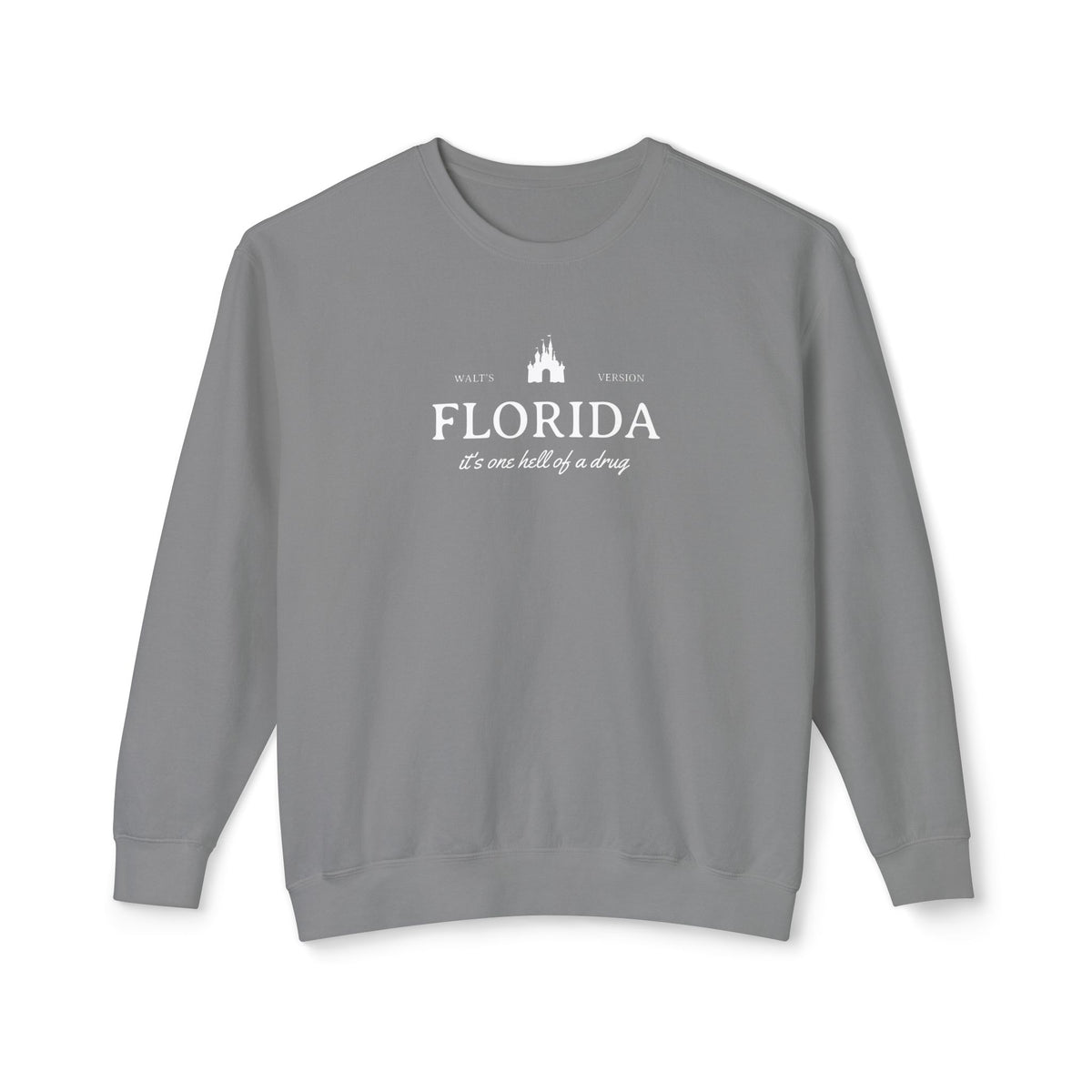 Florida It's One Hell of a Drug Unisex Lightweight Comfort Colors Crewneck Sweatshirt