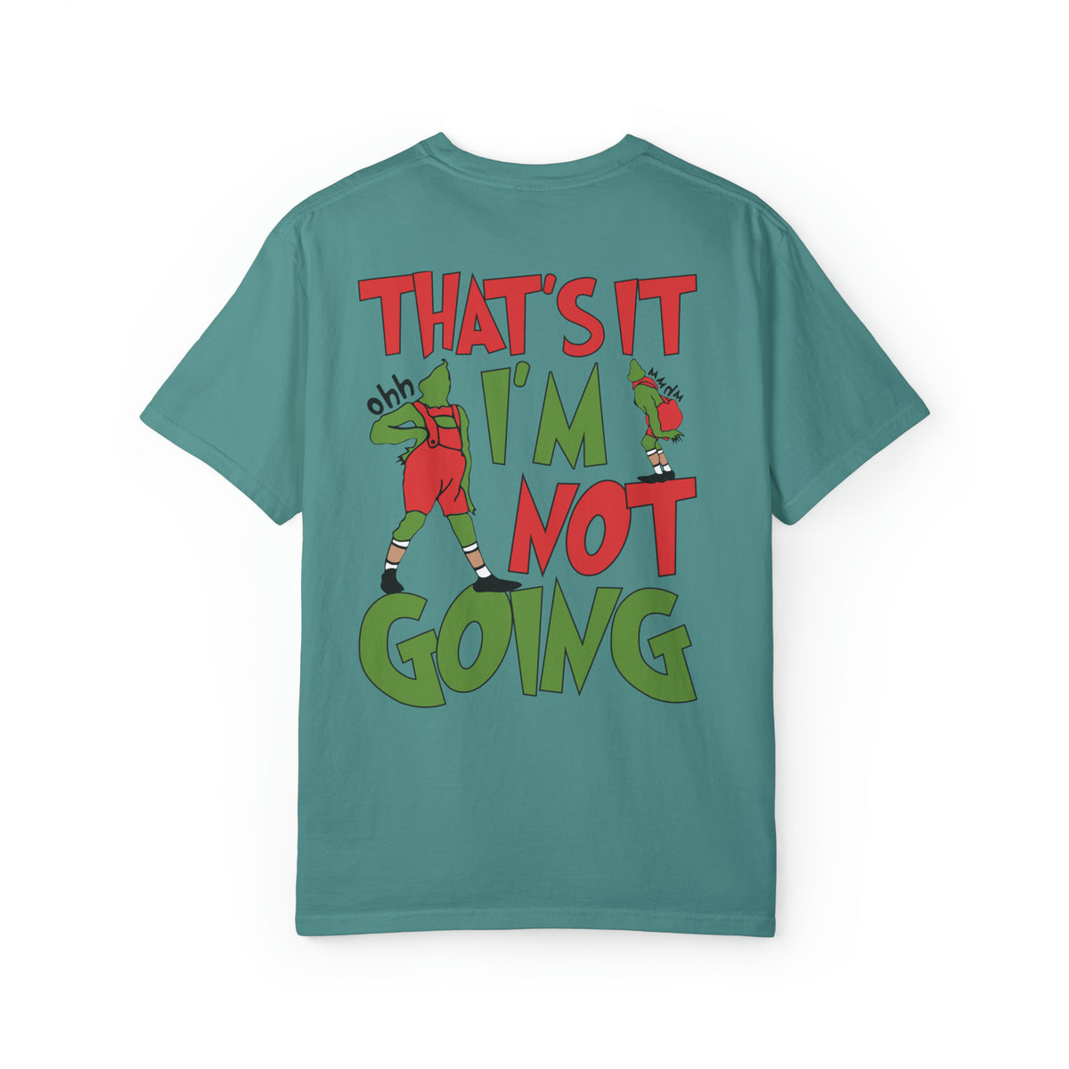 That's It I'm Not Going Comfort Colors Unisex Garment-Dyed T-shirt