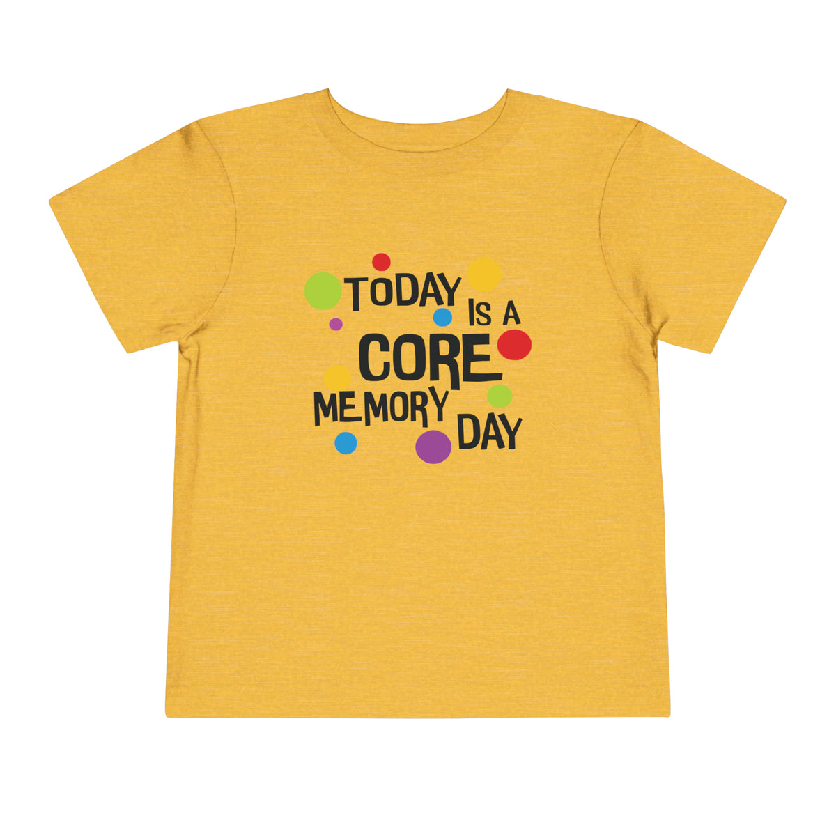 Core Memory Day Bella Canvas Toddler Short Sleeve Tee