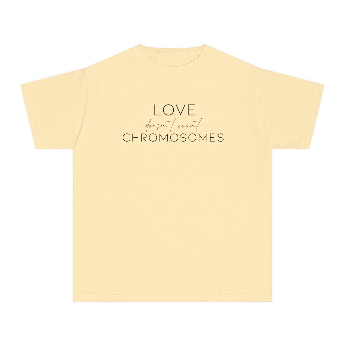 Love Doesn’t Count Chromosomes Comfort Colors Youth Midweight Tee