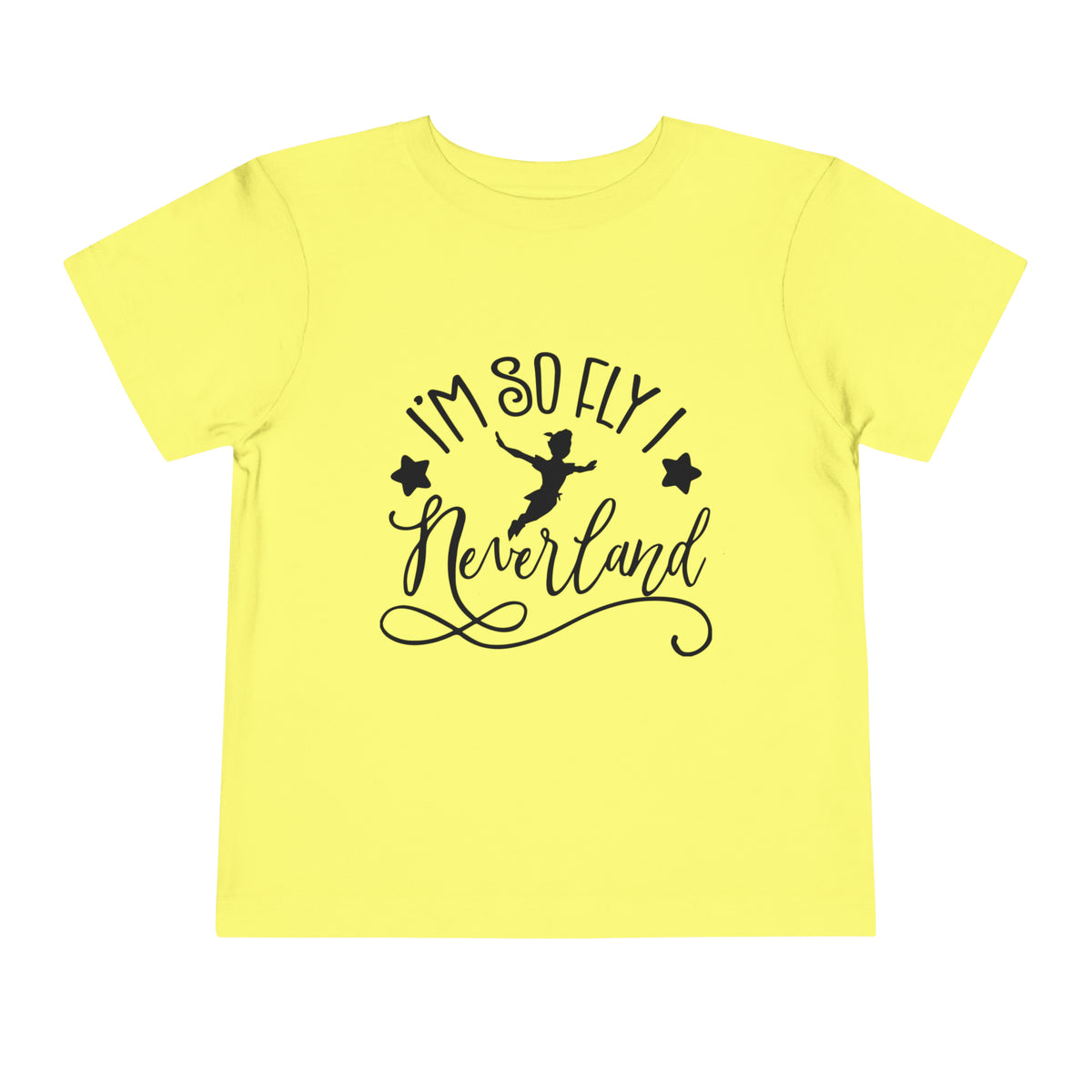 I'm So Fly I Neverland Bella Canvas Toddler Short Sleeve Tee