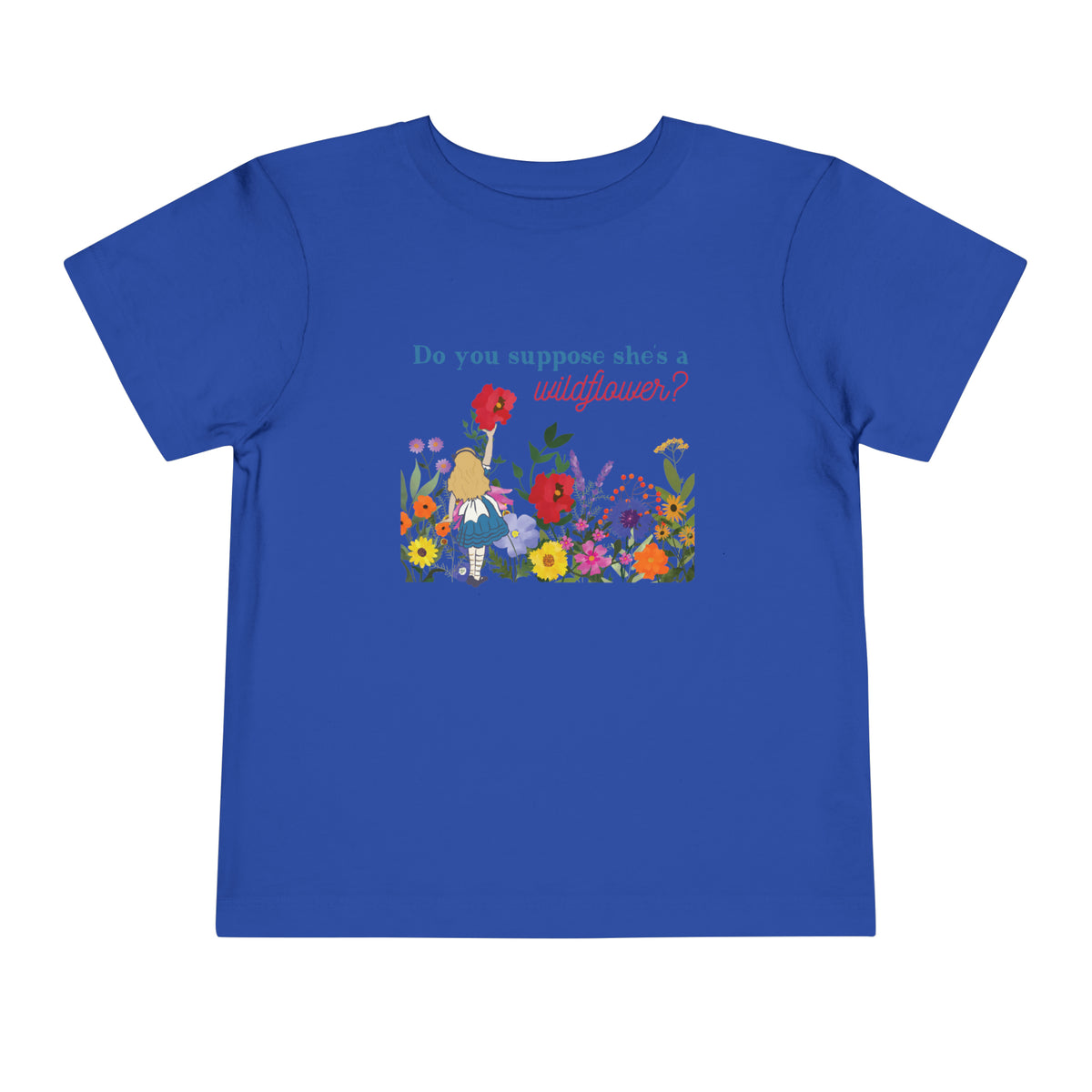 Do You Suppose She’s A Wildflower Bella Canvas Toddler Short Sleeve Tee