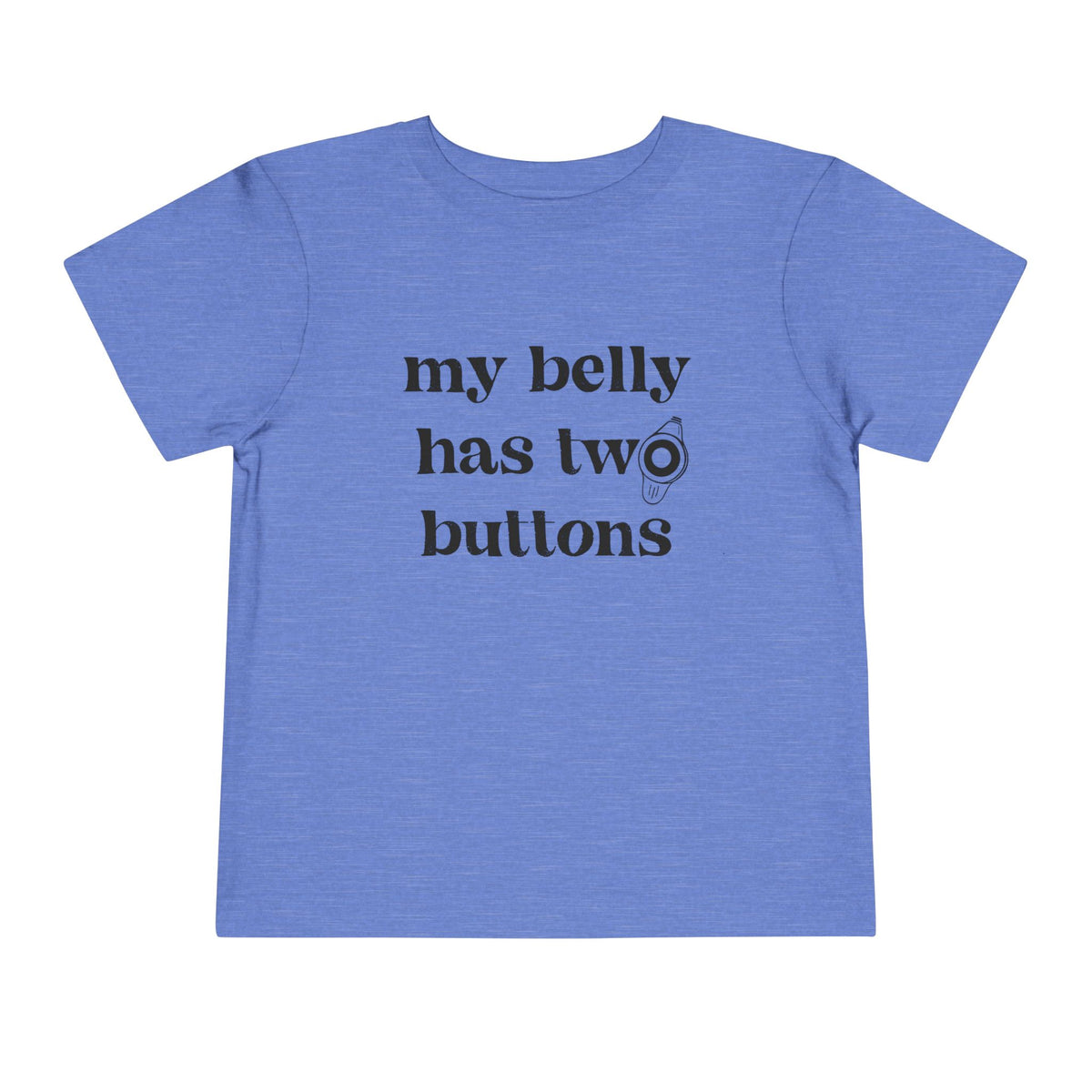 My Belly Has Two Buttons Bella Canvas Toddler Short Sleeve Tee
