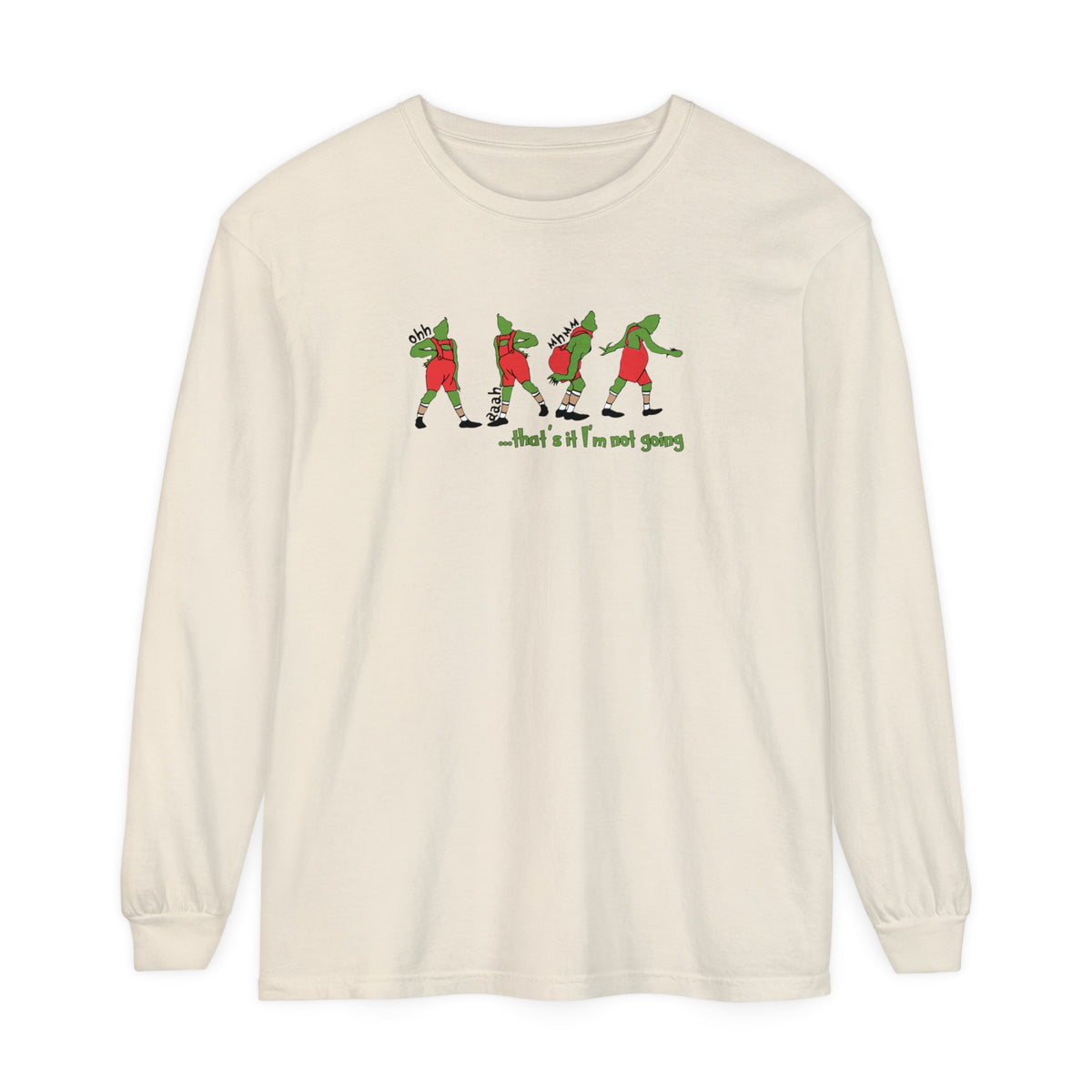 That's It I'm Not Going Comfort Colors Unisex Garment-dyed Long Sleeve T-Shirt