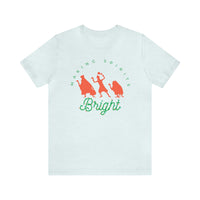 Making Spirits Bright Bella Canvas Unisex Jersey Short Sleeve Tee
