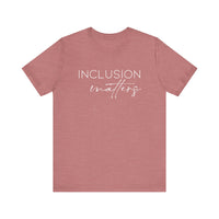 Inclusion Matters Bella Canvas Unisex Jersey Short Sleeve Tee