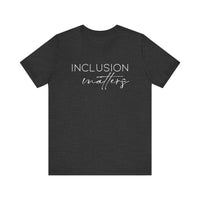 Inclusion Matters Bella Canvas Unisex Jersey Short Sleeve Tee