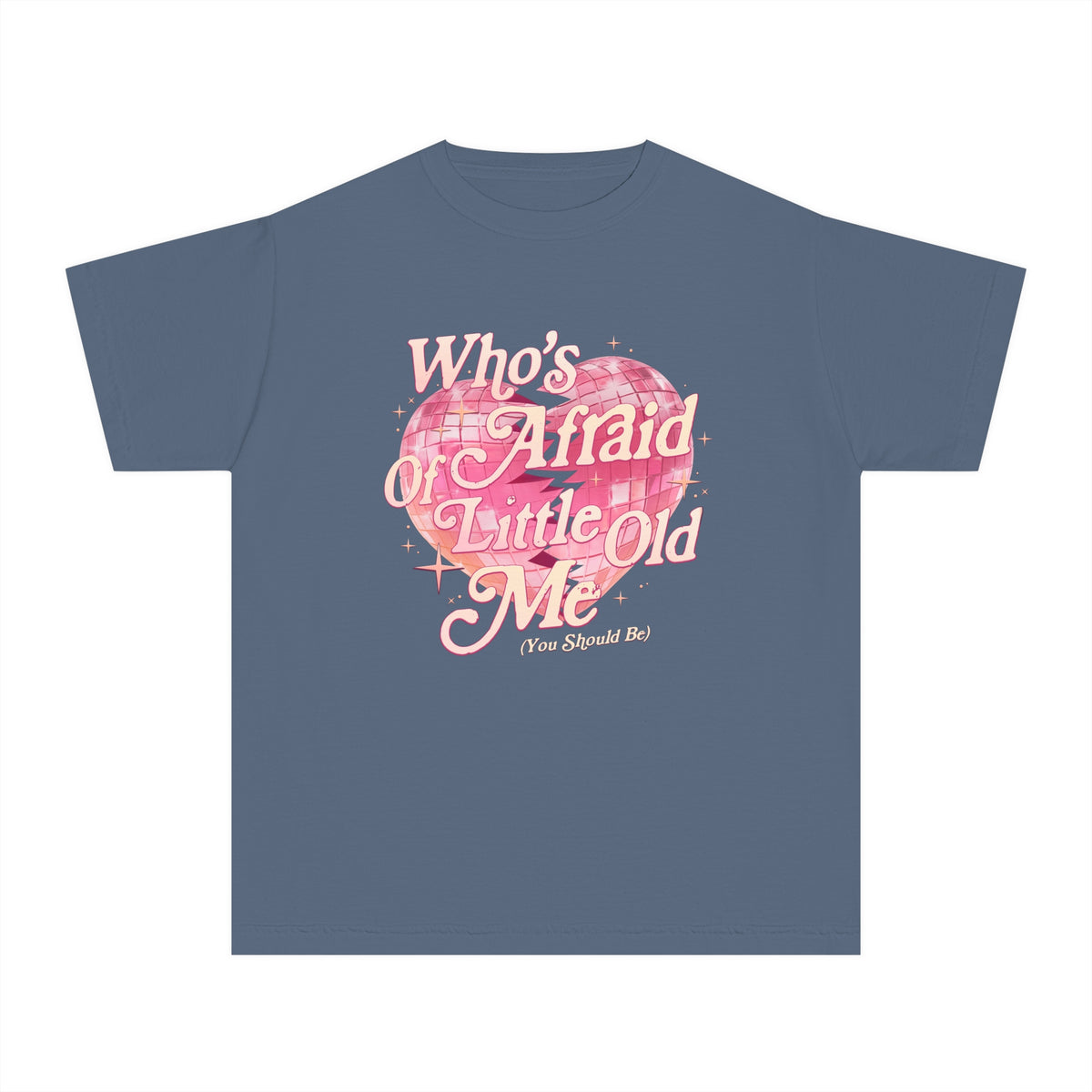 Who's Afraid Of Little Old Me Comfort Colors Youth Midweight Tee