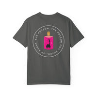 Oh Right The Poison Comfort Colors Unisex Garment-Dyed T-shirt