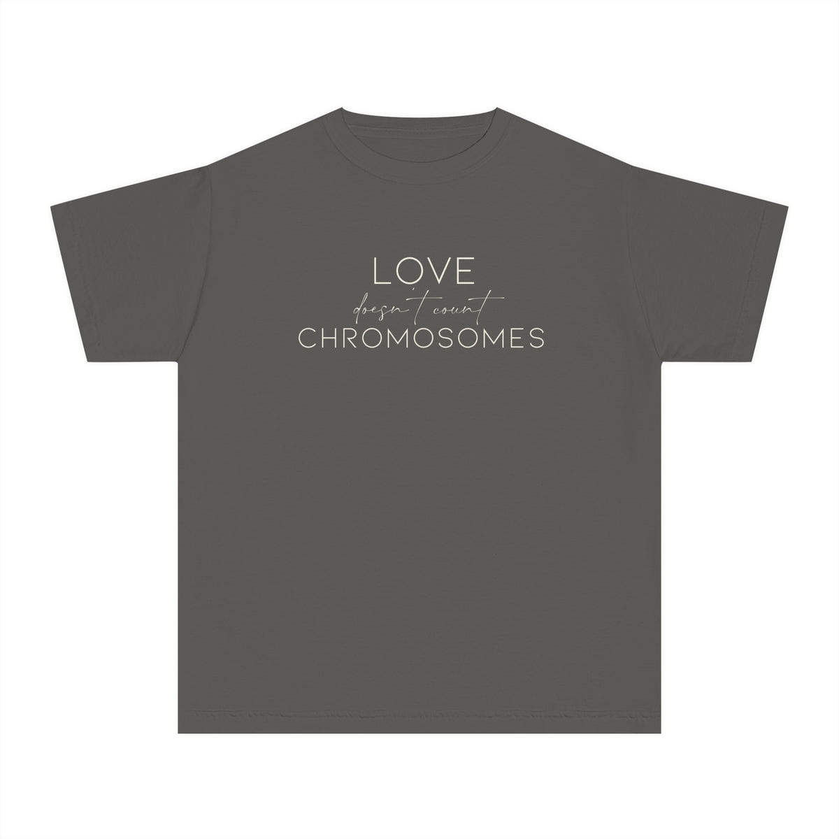 Love Doesn’t Count Chromosomes Comfort Colors Youth Midweight Tee