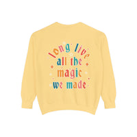 Long Live All The Magic We Made Comfort Colors Unisex Garment-Dyed Sweatshirt