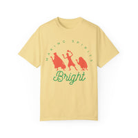 Making Spirits Bright Comfort Colors Unisex Garment-Dyed T-shirt
