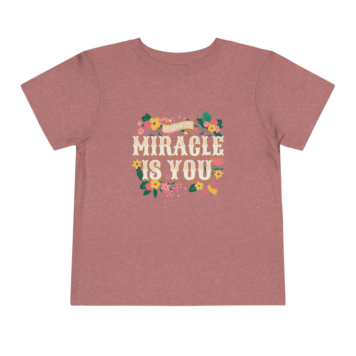 The Miracle Is You Bella Canvas Toddler Short Sleeve Tee