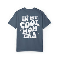 In My Cool Mom Era Comfort Colors Unisex Garment-Dyed T-shirt