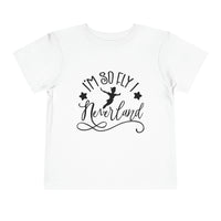 I'm So Fly I Neverland Bella Canvas Toddler Short Sleeve Tee