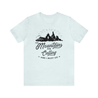 The Mountains Are Calling Bella Canvas Unisex Jersey Short Sleeve Tee