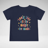 Long Live All The Magic We Made Toddler Bella Canvas Short Sleeve Tee