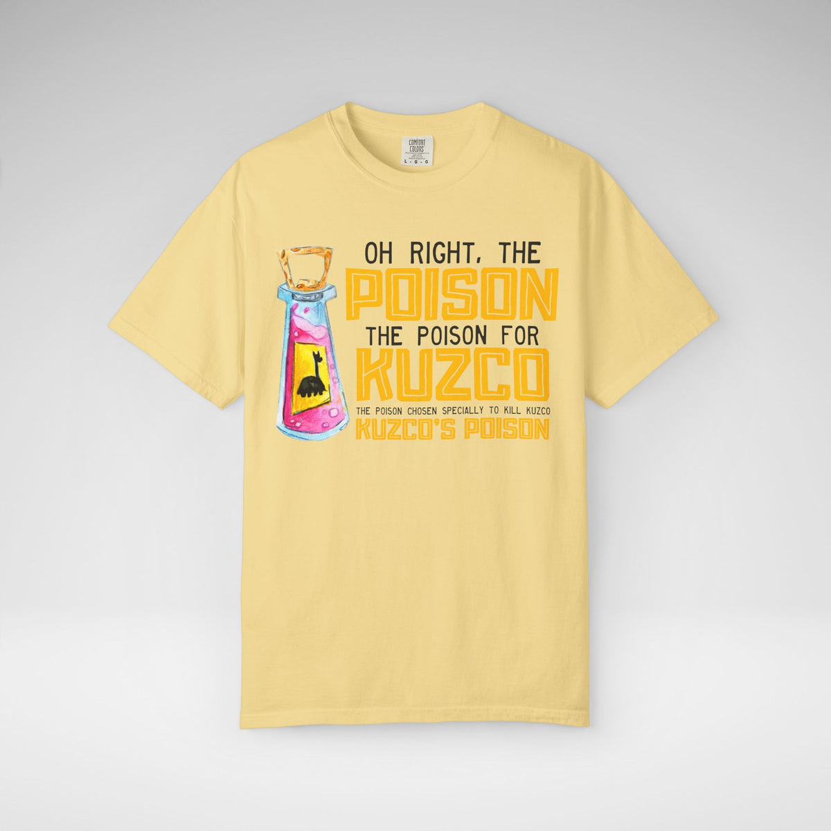 Oh Right The Poison Comfort Colors Unisex Garment-Dyed T-shirt