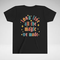 Long Live All The Magic We Made Bella Canvas Youth Short Sleeve Tee