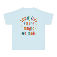 Long Live All The Magic We Made Comfort Colors Youth Midweight Tee